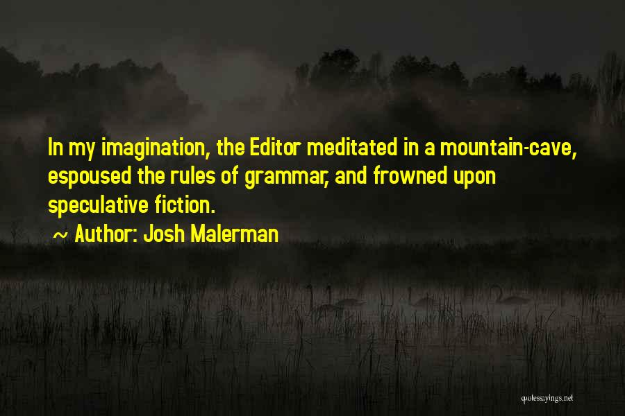 Writing And Imagination Quotes By Josh Malerman