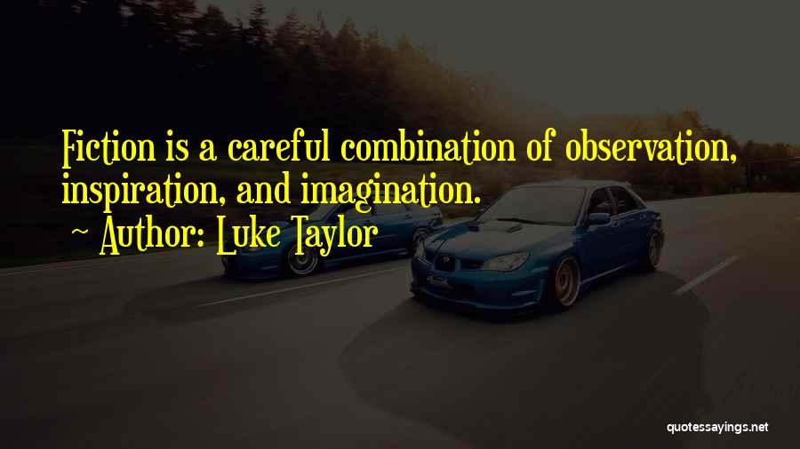 Writing And Imagination Quotes By Luke Taylor