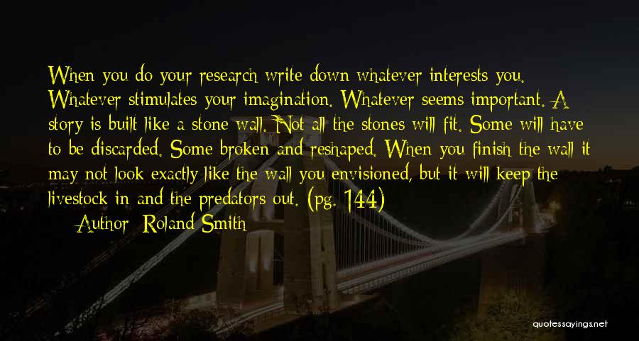 Writing And Imagination Quotes By Roland Smith