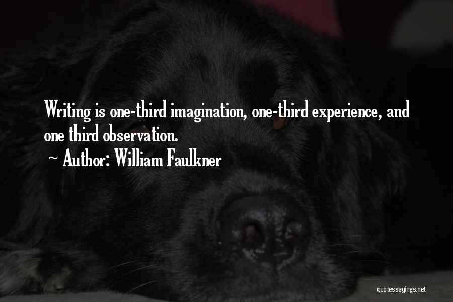 Writing And Imagination Quotes By William Faulkner