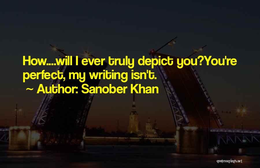 Writing And Inspiration Quotes By Sanober Khan