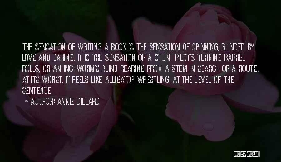 Writing And Love Quotes By Annie Dillard