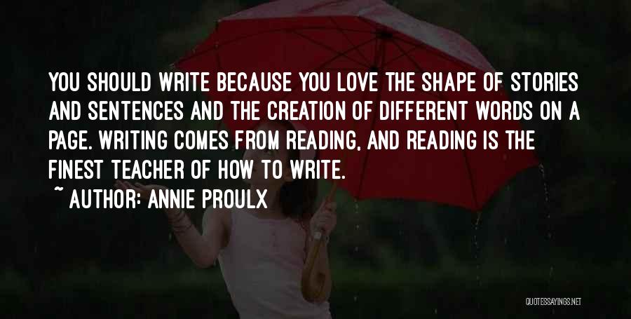 Writing And Love Quotes By Annie Proulx
