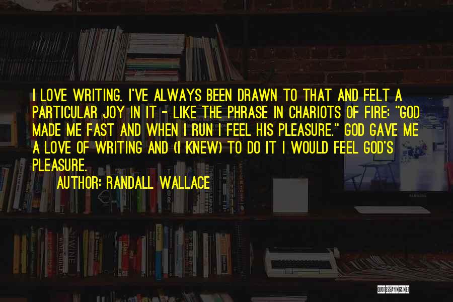 Writing And Love Quotes By Randall Wallace