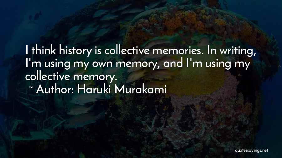 Writing And Memory Quotes By Haruki Murakami