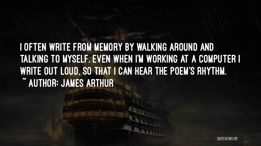 Writing And Memory Quotes By James Arthur