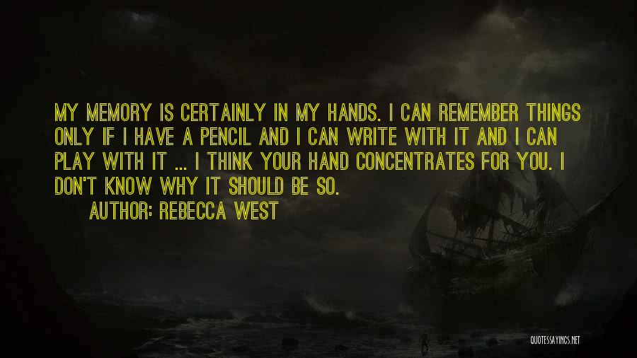 Writing And Memory Quotes By Rebecca West