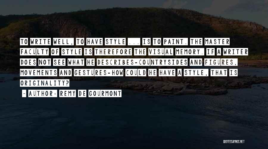 Writing And Memory Quotes By Remy De Gourmont