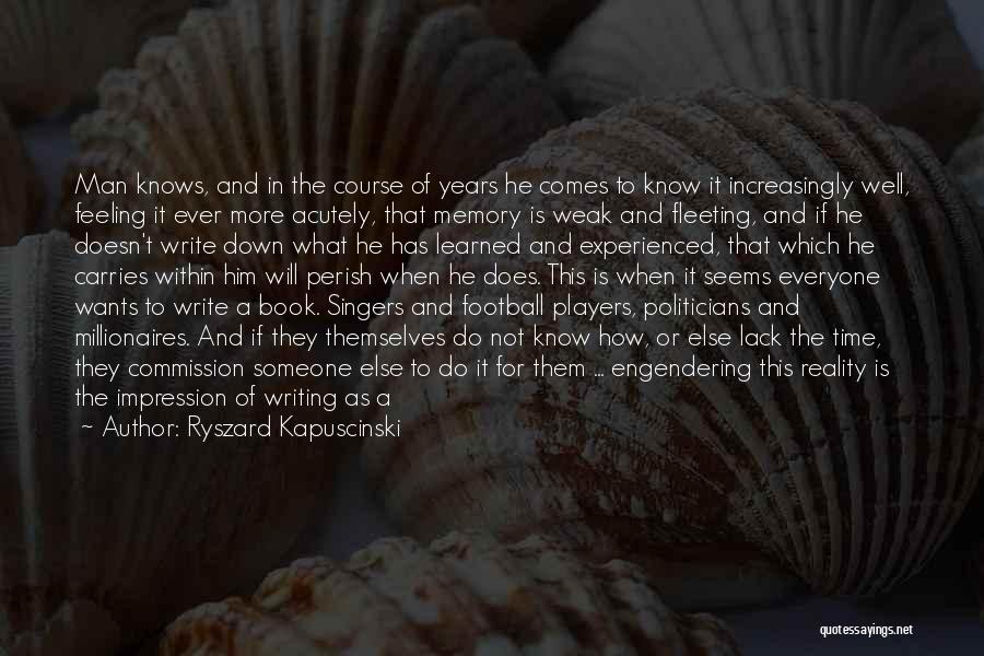 Writing And Memory Quotes By Ryszard Kapuscinski