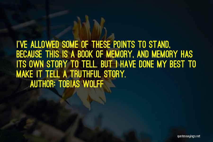 Writing And Memory Quotes By Tobias Wolff