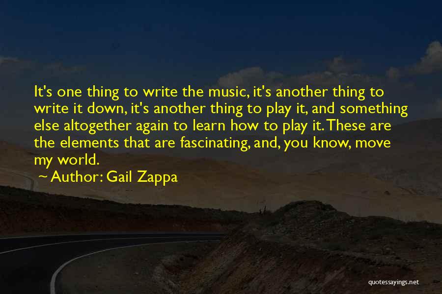 Writing And Music Quotes By Gail Zappa