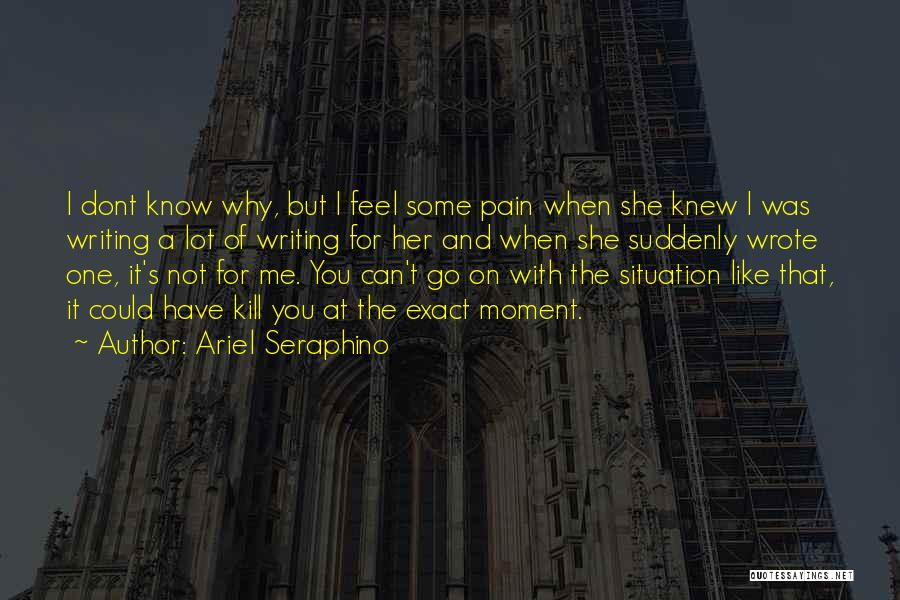 Writing And Pain Quotes By Ariel Seraphino