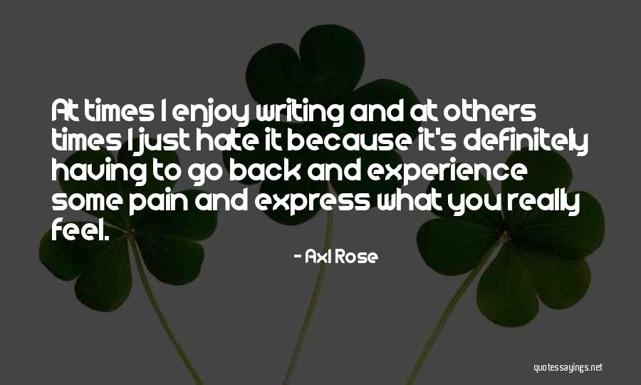 Writing And Pain Quotes By Axl Rose