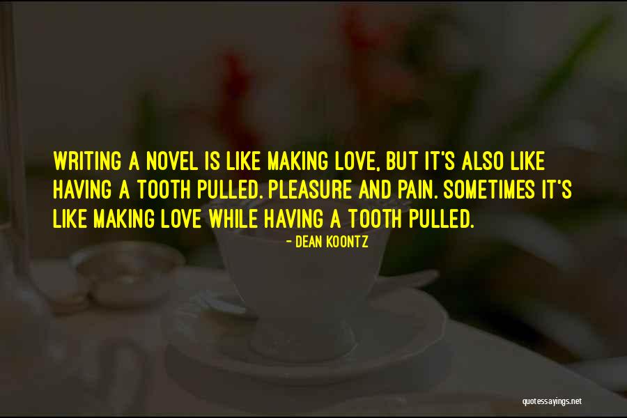 Writing And Pain Quotes By Dean Koontz