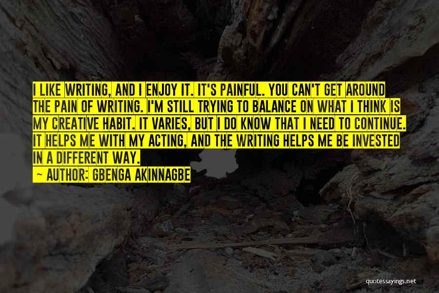 Writing And Pain Quotes By Gbenga Akinnagbe