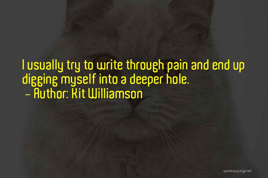 Writing And Pain Quotes By Kit Williamson