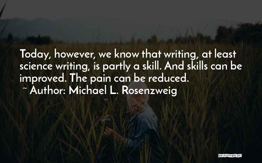 Writing And Pain Quotes By Michael L. Rosenzweig