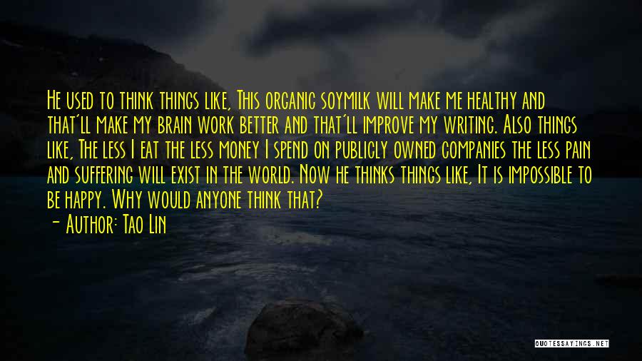 Writing And Pain Quotes By Tao Lin