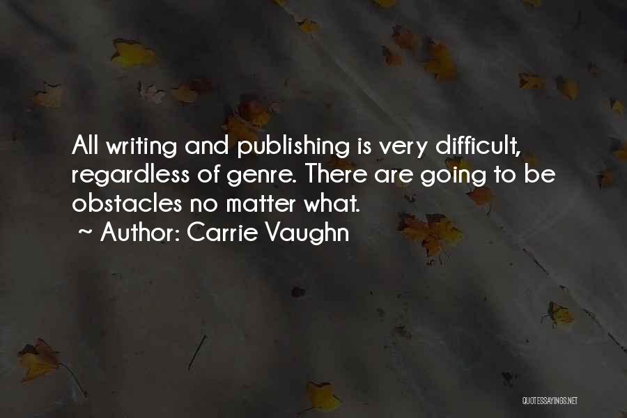 Writing And Publishing Quotes By Carrie Vaughn