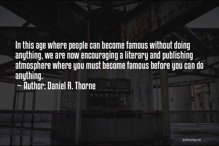 Writing And Publishing Quotes By Daniel R. Thorne