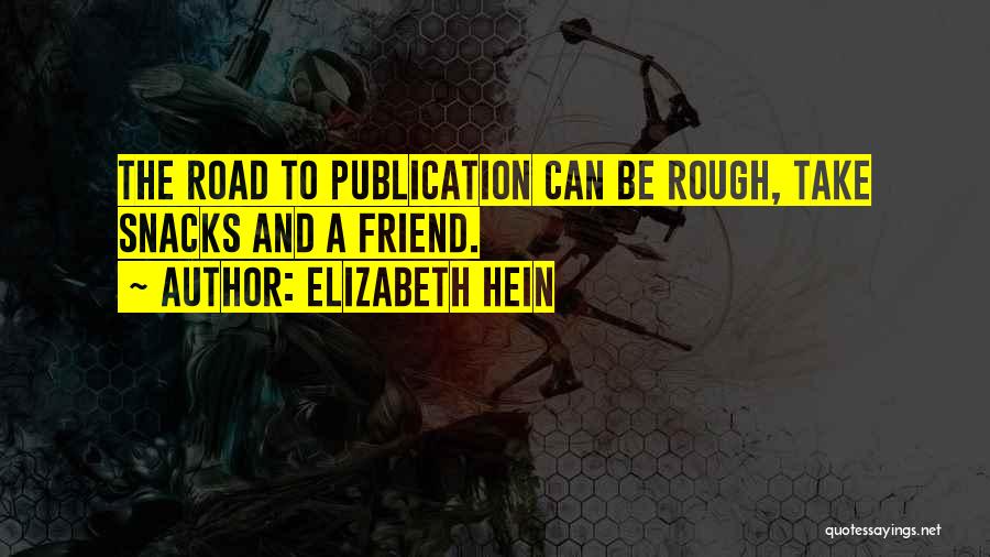 Writing And Publishing Quotes By Elizabeth Hein