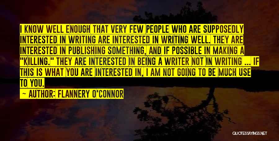 Writing And Publishing Quotes By Flannery O'Connor