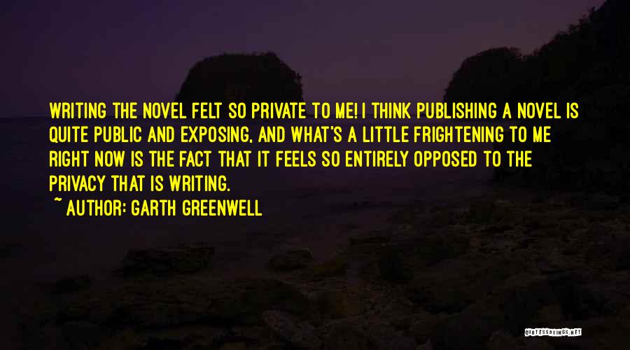 Writing And Publishing Quotes By Garth Greenwell