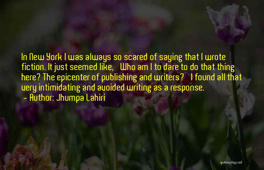 Writing And Publishing Quotes By Jhumpa Lahiri