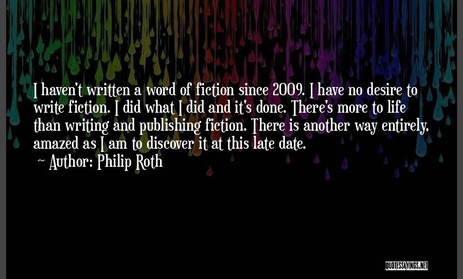 Writing And Publishing Quotes By Philip Roth