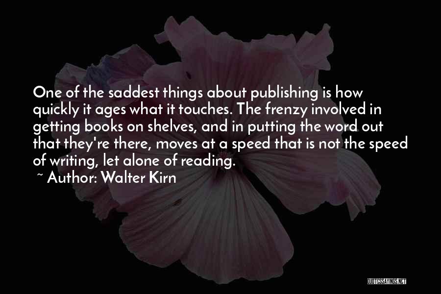 Writing And Publishing Quotes By Walter Kirn