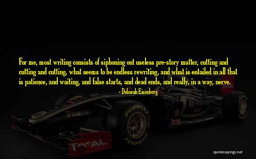 Writing And Rewriting Quotes By Deborah Eisenberg Writing And Rewriting Quotes By Deborah Eisenberg
