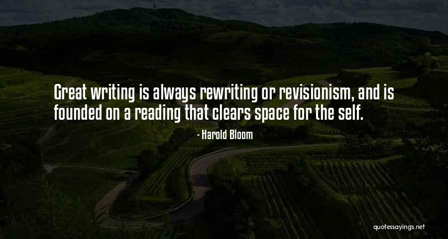 Writing And Rewriting Quotes By Harold Bloom Writing And Rewriting Quotes By Harold Bloom