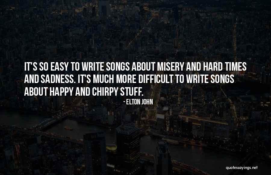 Writing And Sadness Quotes By Elton John Writing And Sadness Quotes By Elton John