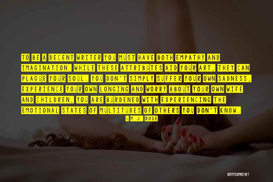 Writing And Sadness Quotes By M.J. Rose Writing And Sadness Quotes By M.J. Rose