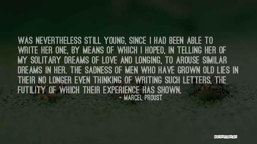 Writing And Sadness Quotes By Marcel Proust Writing And Sadness Quotes By Marcel Proust