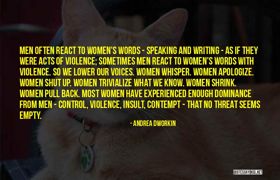 Writing And Speaking Quotes By Andrea Dworkin