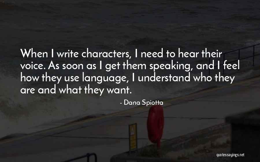 Writing And Speaking Quotes By Dana Spiotta