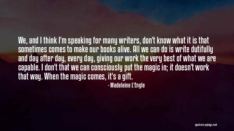 Writing And Speaking Quotes By Madeleine L'Engle