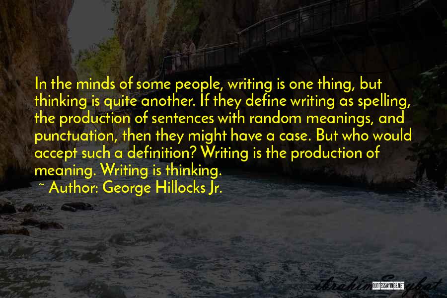Writing And Thinking Quotes By George Hillocks Jr.