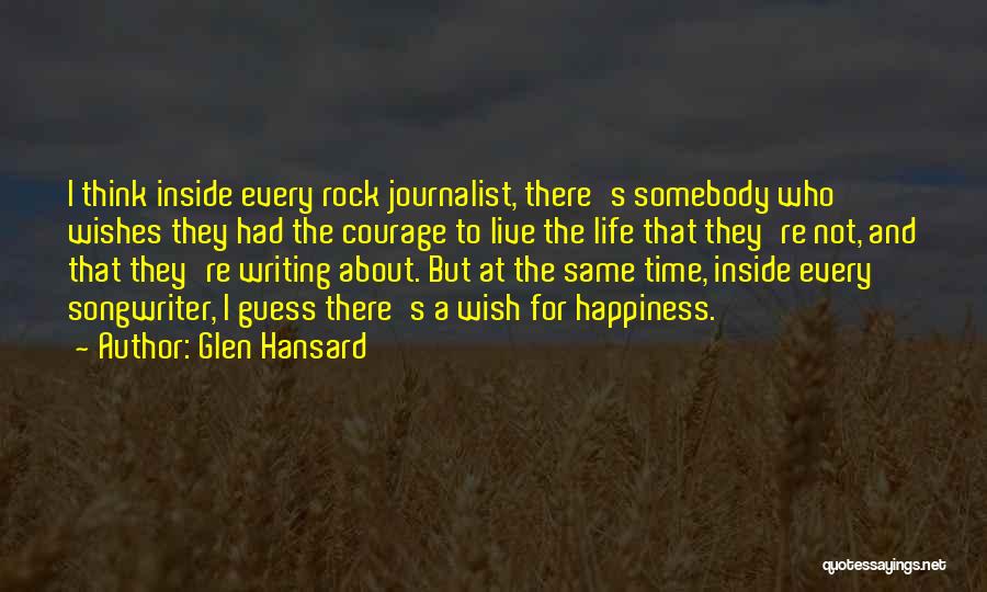 Writing And Thinking Quotes By Glen Hansard