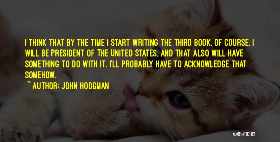 Writing And Thinking Quotes By John Hodgman