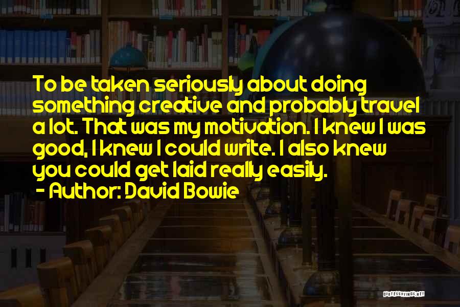 Writing And Travel Quotes By David Bowie