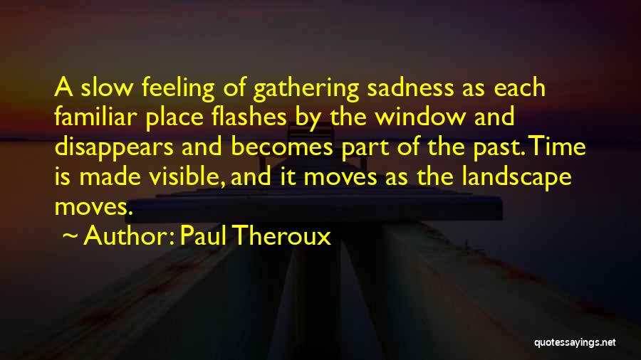 Writing And Travel Quotes By Paul Theroux