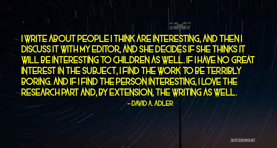 Writing And Work Quotes By David A. Adler Writing And Work Quotes By David A. Adler