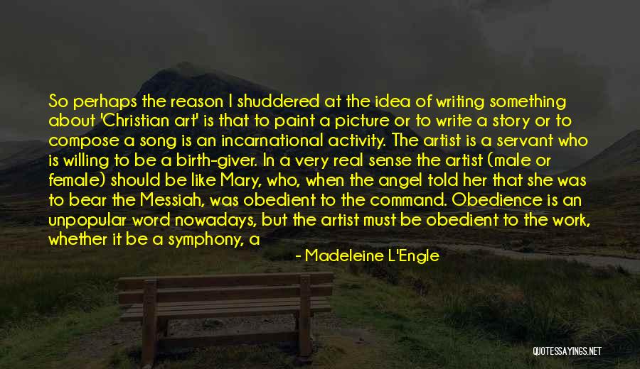 Writing And Work Quotes By Madeleine L'Engle Writing And Work Quotes By Madeleine L'Engle