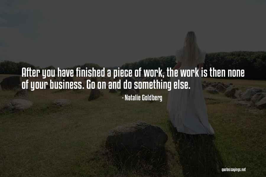 Writing And Work Quotes By Natalie Goldberg Writing And Work Quotes By Natalie Goldberg