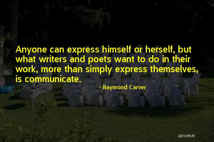 Writing And Work Quotes By Raymond Carver Writing And Work Quotes By Raymond Carver