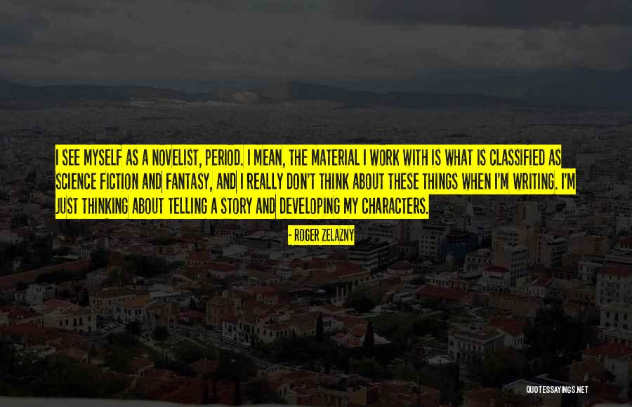 Writing And Work Quotes By Roger Zelazny Writing And Work Quotes By Roger Zelazny