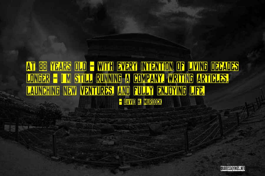 Writing Articles Quotes By David H. Murdock Writing Articles Quotes By David H. Murdock