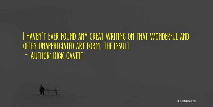 Writing As An Art Form Quotes By Dick Cavett